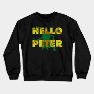 Hello, Peter Crewneck Sweatshirt